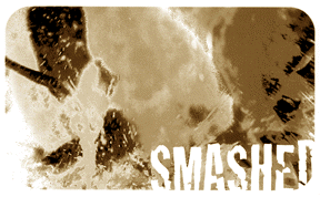 [SMASHED]